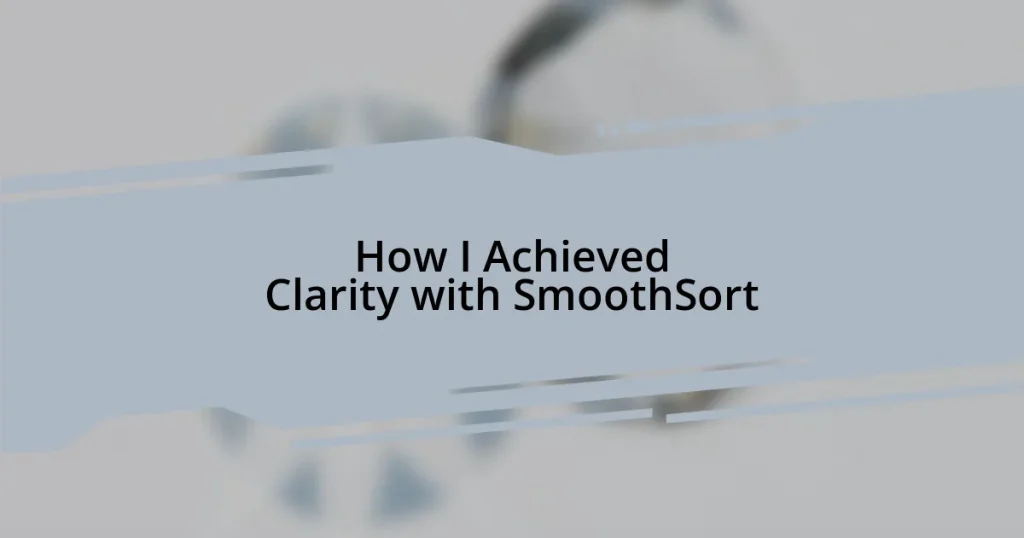 How I Achieved Clarity with SmoothSort