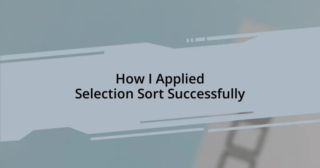 How I Applied Selection Sort Successfully
