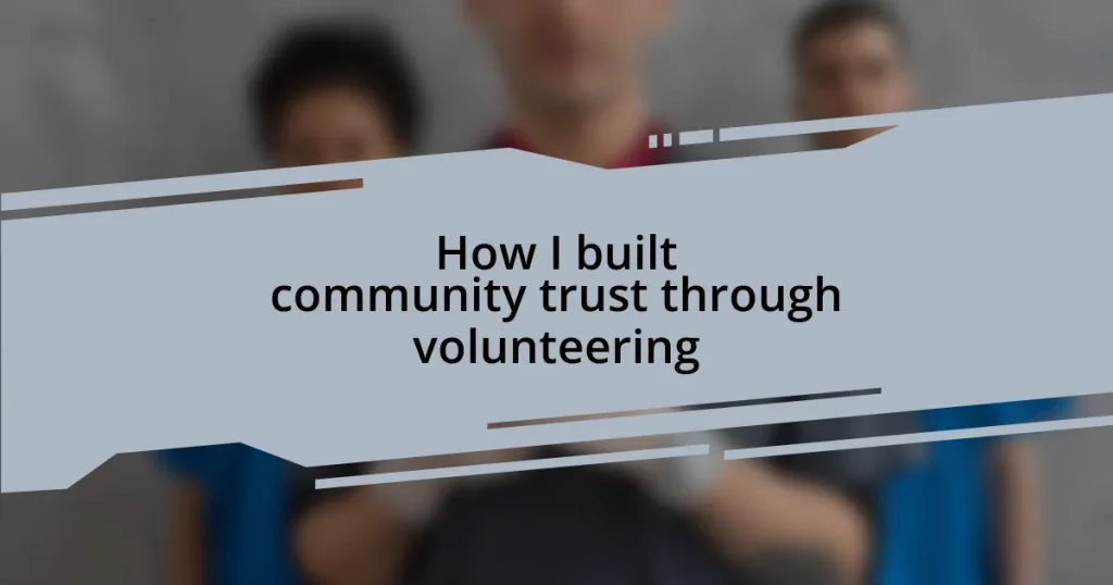 How I built community trust through volunteering