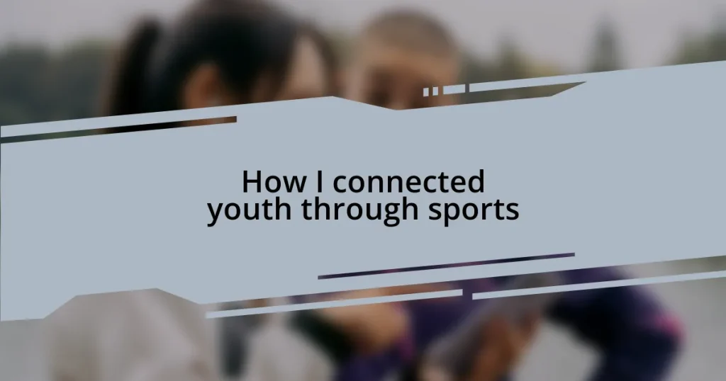 How I connected youth through sports