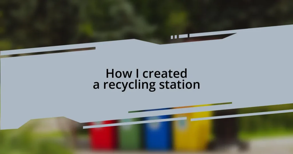 How I created a recycling station