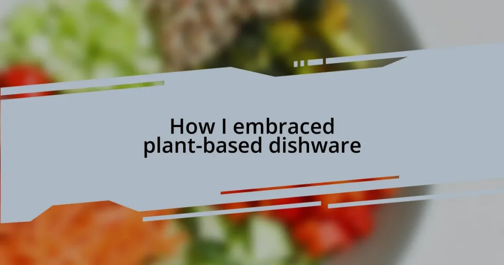 How I embraced plant-based dishware