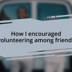 How I encouraged volunteering among friends