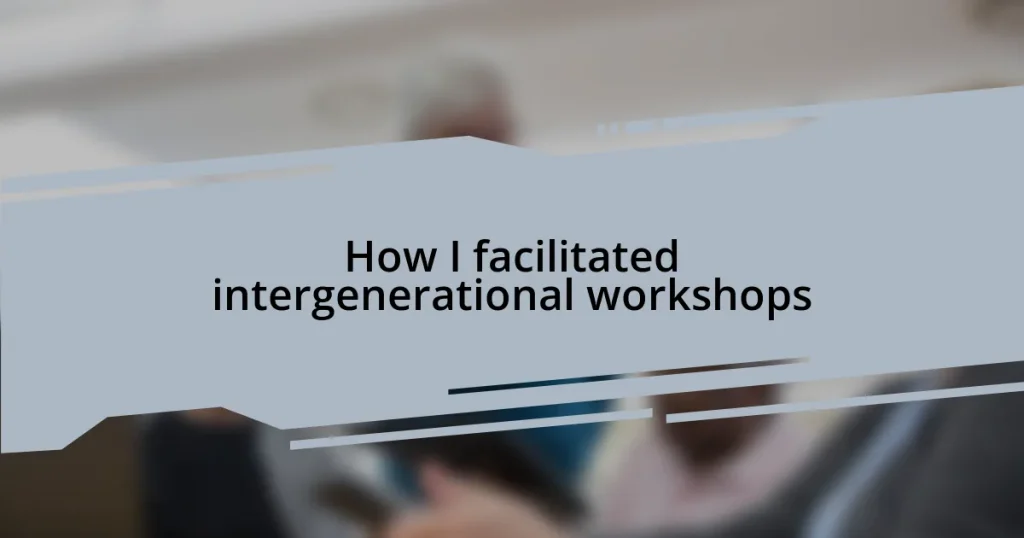 How I facilitated intergenerational workshops