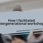 How I facilitated intergenerational workshops