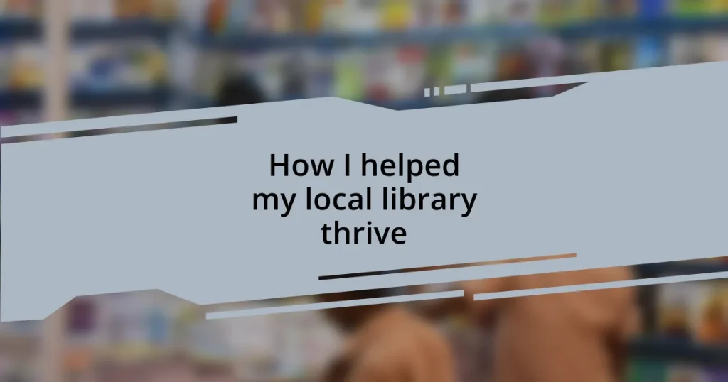 How I helped my local library thrive