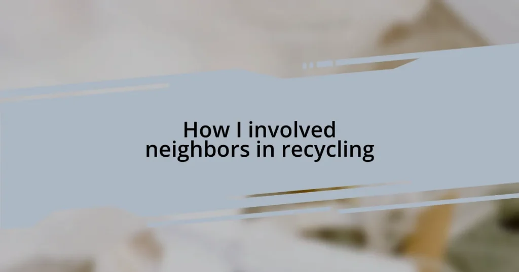 How I involved neighbors in recycling