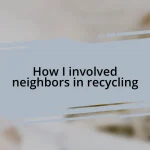 How I involved neighbors in recycling