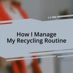 How I Manage My Recycling Routine