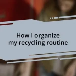 How I organize my recycling routine