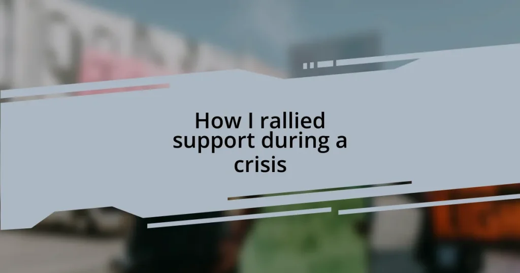 How I rallied support during a crisis