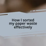 How I sorted my paper waste effectively