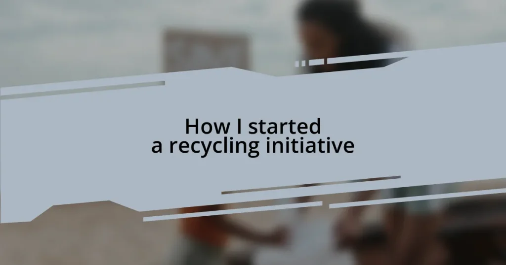 How I started a recycling initiative
