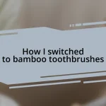 How I switched to bamboo toothbrushes