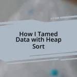 How I Tamed Data with Heap Sort