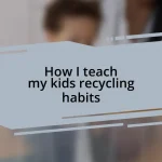 How I teach my kids recycling habits