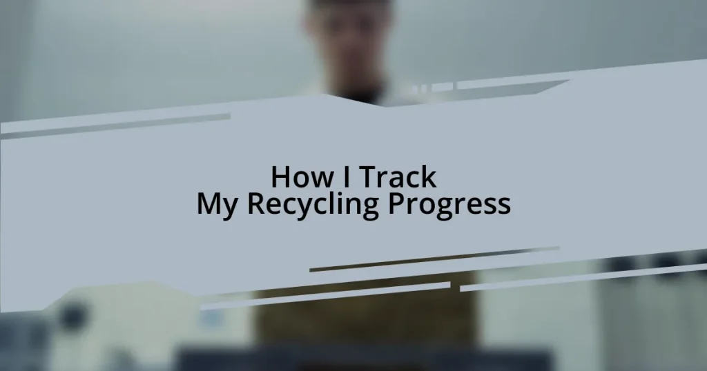 How I Track My Recycling Progress