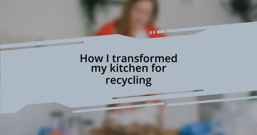 How I transformed my kitchen for recycling