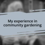 My experience in community gardening