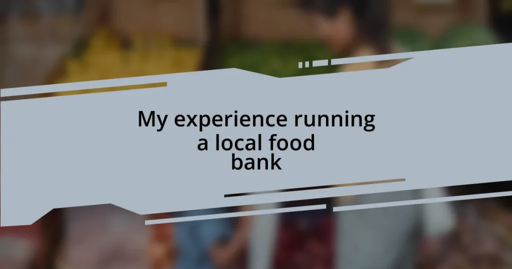 My experience running a local food bank