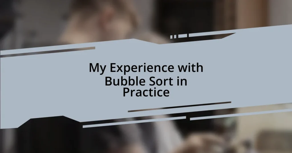 My Experience with Bubble Sort in Practice