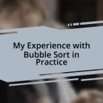 My Experience with Bubble Sort in Practice