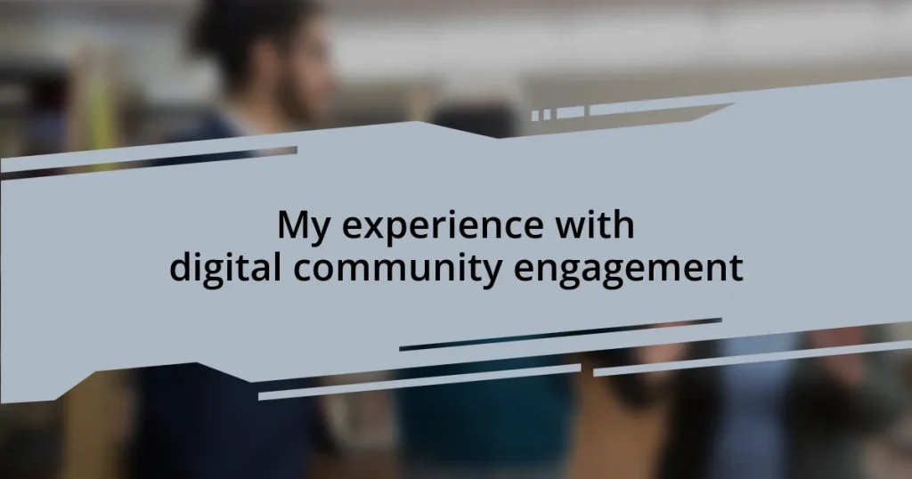 My experience with digital community engagement