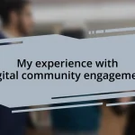 My experience with digital community engagement