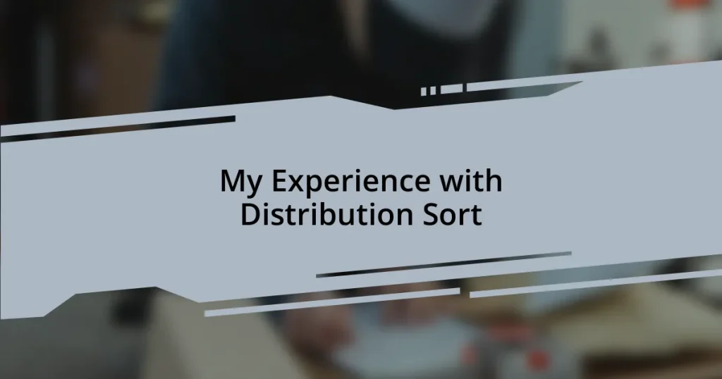 My Experience with Distribution Sort