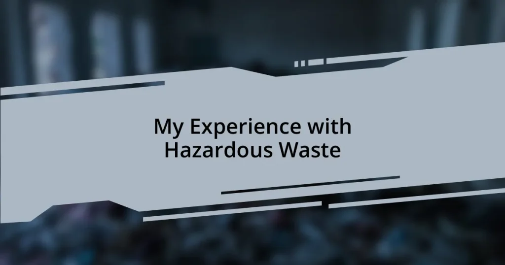 My Experience with Hazardous Waste