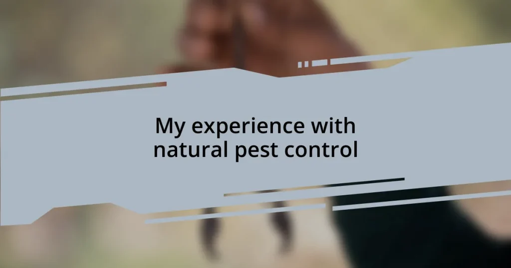 My experience with natural pest control