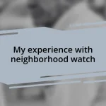 My experience with neighborhood watch
