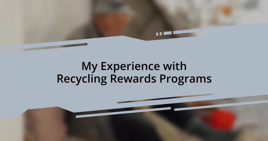 My Experience with Recycling Rewards Programs