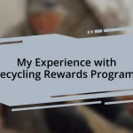 My Experience with Recycling Rewards Programs