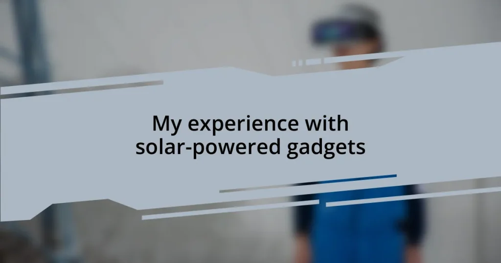 My experience with solar-powered gadgets