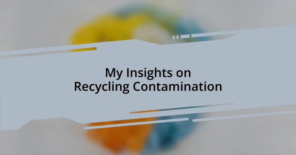 My Insights on Recycling Contamination