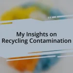 My Insights on Recycling Contamination