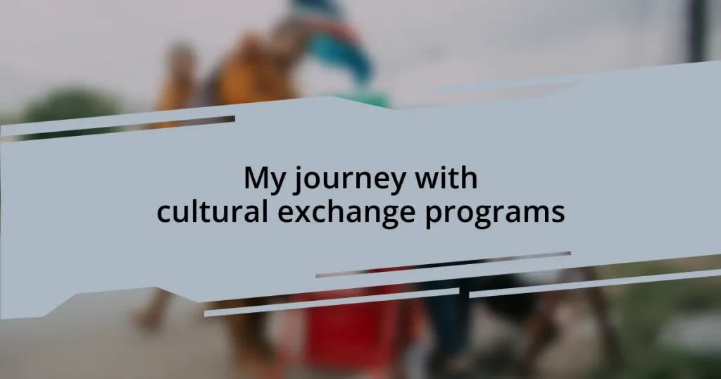 My journey with cultural exchange programs