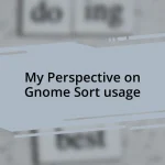 My Perspective on Gnome Sort usage