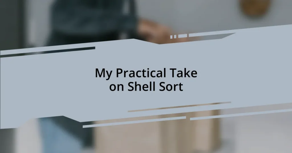 My Practical Take on Shell Sort