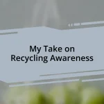 My Take on Recycling Awareness