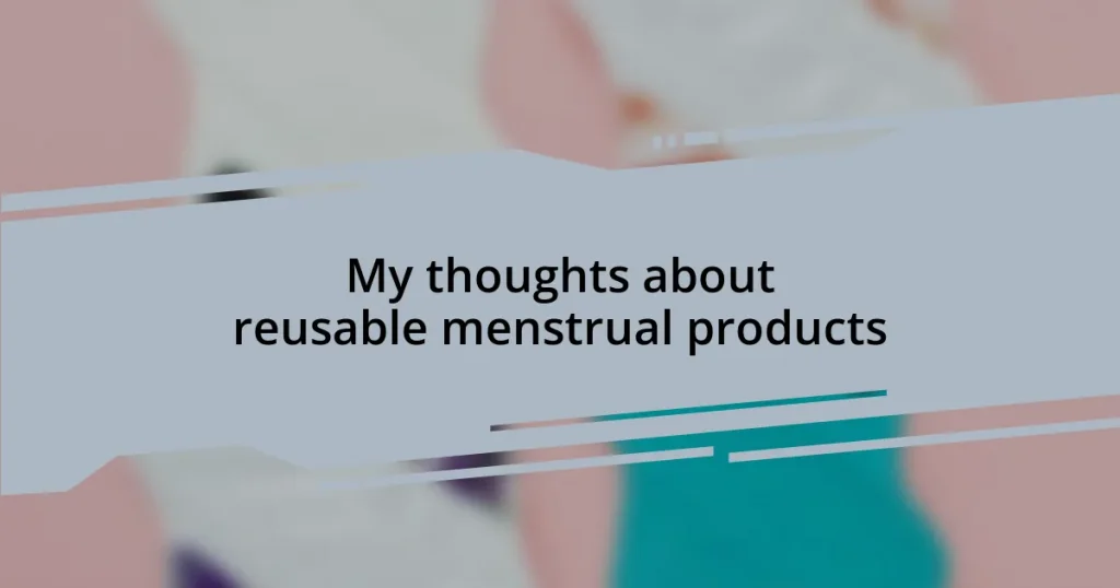 My thoughts about reusable menstrual products