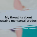 My thoughts about reusable menstrual products