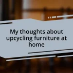My thoughts about upcycling furniture at home