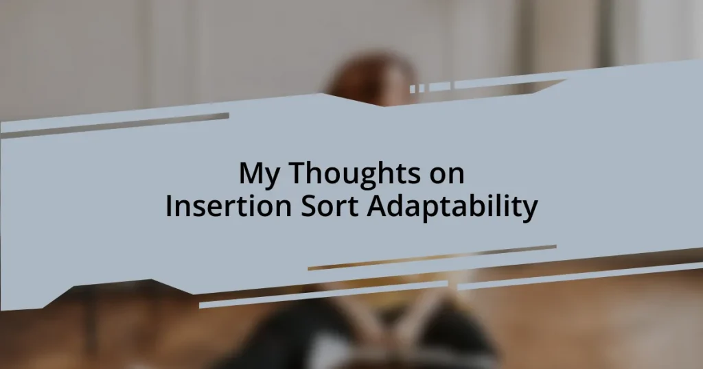 My Thoughts on Insertion Sort Adaptability