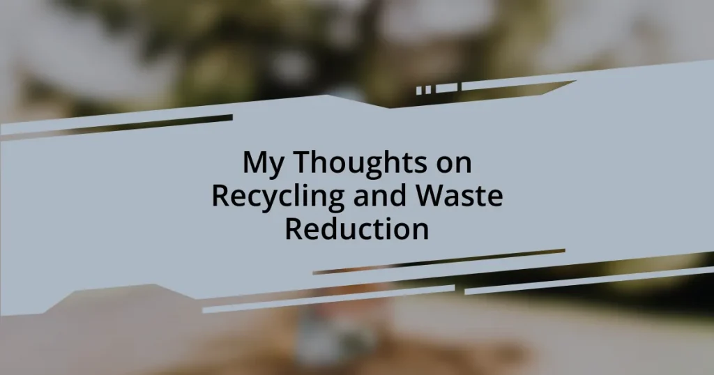 My Thoughts on Recycling and Waste Reduction