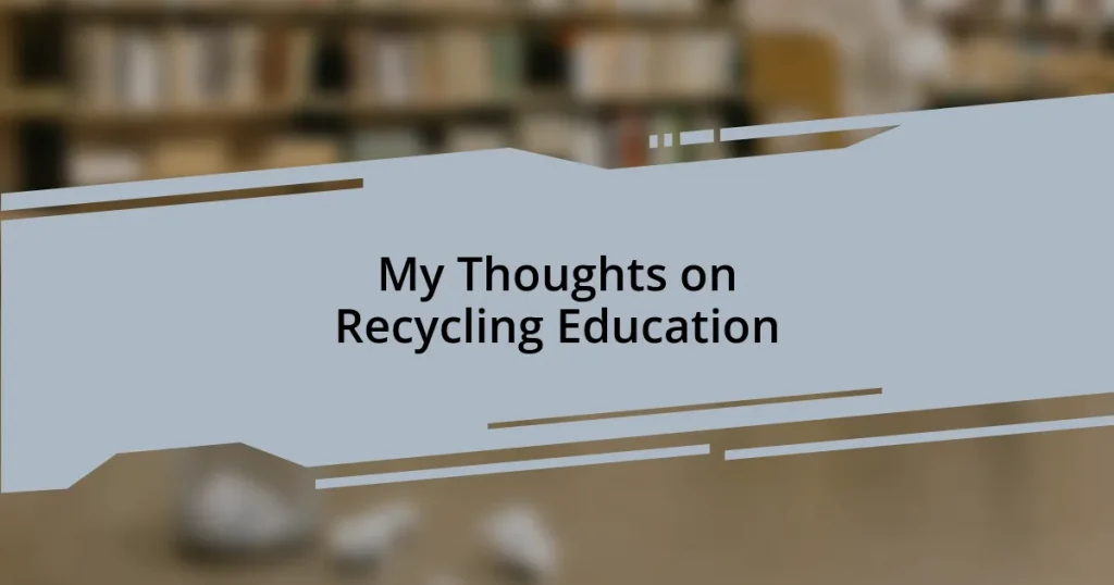 My Thoughts on Recycling Education