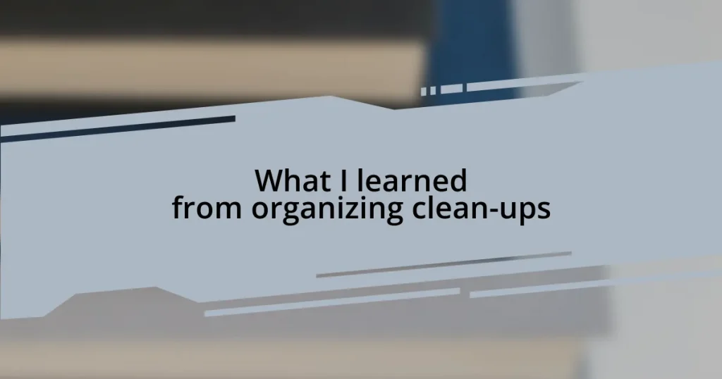 What I learned from organizing clean-ups