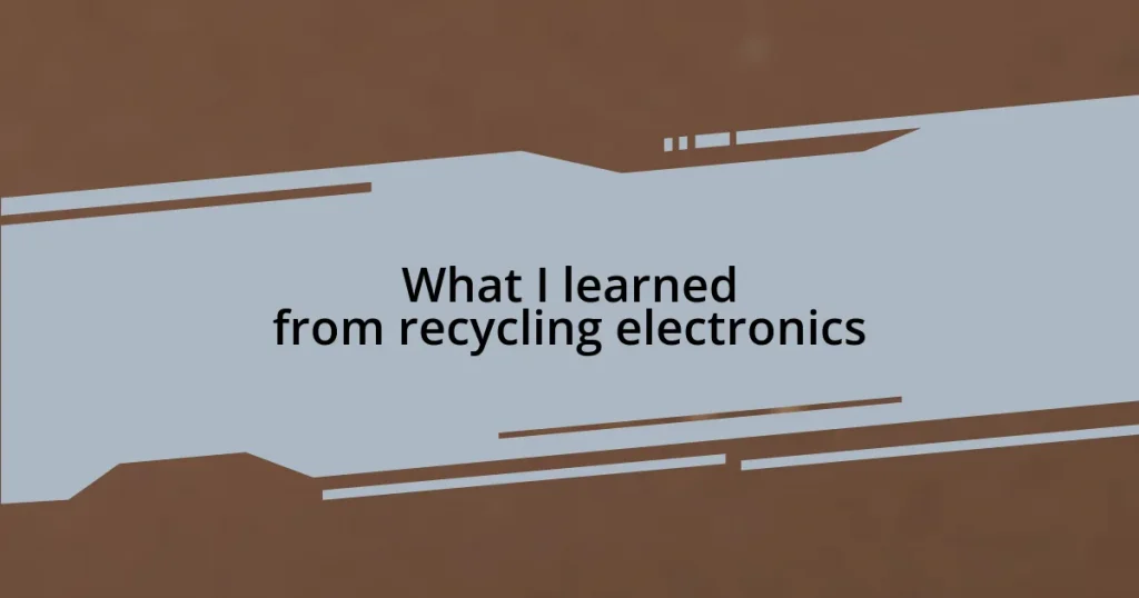 What I learned from recycling electronics