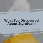 What I’ve Discovered About Styrofoam